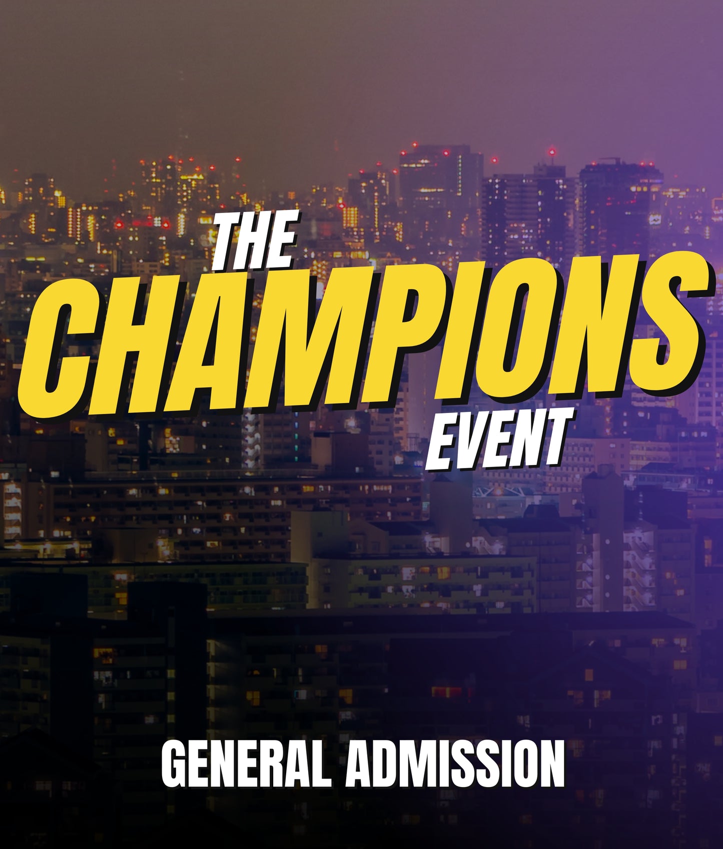 The Champions Event - General Admission